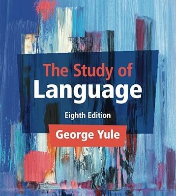 The Study of Language, 8th Edition (South Asia Edition)