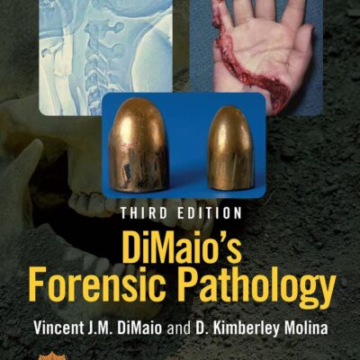 DiMaio's Forensic Pathology (Practical Aspects of Criminal and Forensic Investigations)