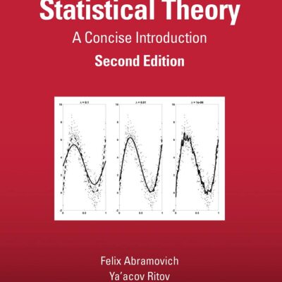 Statistical Theory: A Concise Introduction (Chapman & Hall/Crc Texts in Statistical Science)