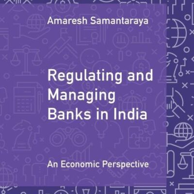 Regulating and Managing Banks in India: An Economic Perspective (1)
