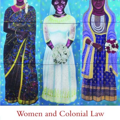 Women and Colonial Law: A Feminist Social History (Metamorphoses of the Political: Multidisciplinary Approaches)
