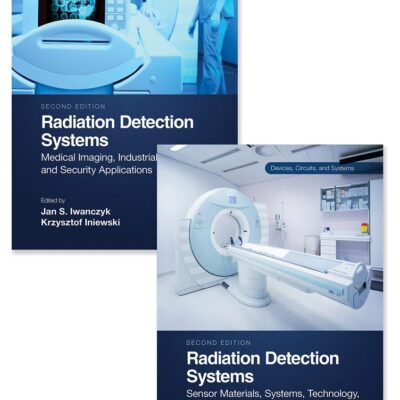 RADIATION DETECTION SYSTEMS : TWO VOLUME SET, 2ND EDITION: 1-2 (Devices, Circuits, and Systems)