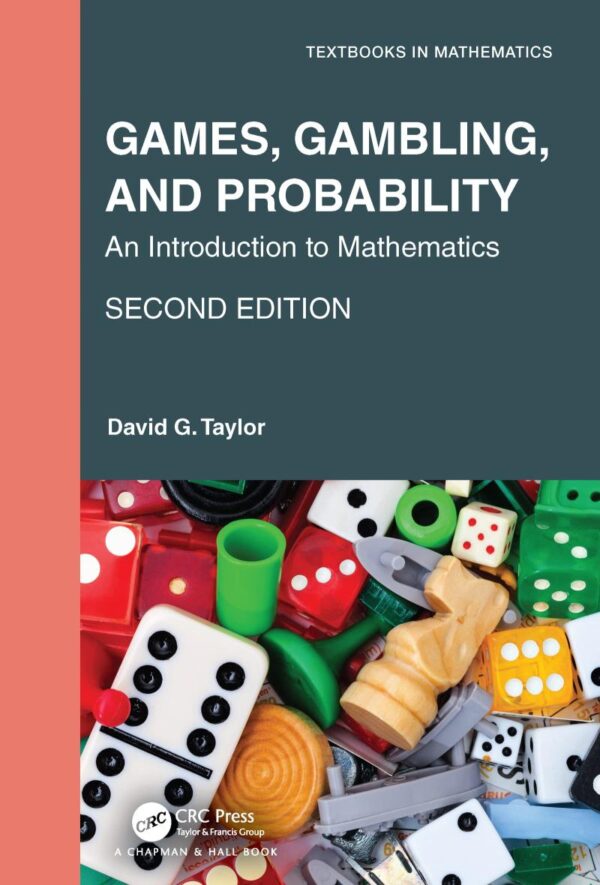 Games, Gambling and Probability: An Introduction to Mathematics (Textbooks in Mathematics)