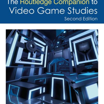 The Routledge Companion to Video Game Studies (Routledge Media and Cultural Studies Companions)