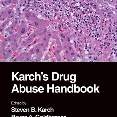 Karch's Drug Abuse Handbook
