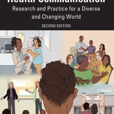 Health Communication: Research and Practice for a Diverse and Changing World