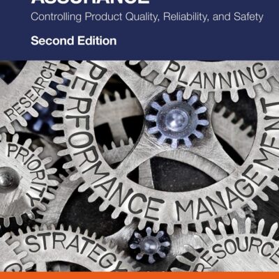 Total Manufacturing Assurance: Controlling Product Quality, Reliability, and Safety