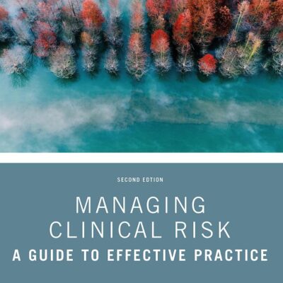 Managing Clinical Risk: A Guide to Effective Practice