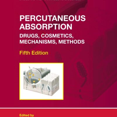 Percutaneous Absorption: Drugs, Cosmetics, Mechanisms, Methods (Drugs and the Pharmaceutical Sciences)