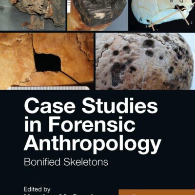 Case Studies in Forensic Anthropology: Bonified Skeletons