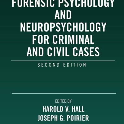 Forensic Psychology and Neuropsychology for Criminal and Civil Cases (Pacific Institute Series on Forensic Psychology)