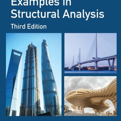 EXAMPLES IN STRUCTURAL ANALYSIS, 3RD EDITION