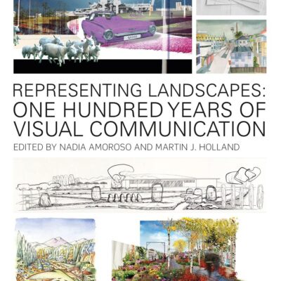 REPRESENTING LANDSCAPES ONE HUNDRED YEARS OF VISUAL COMMUNICATION