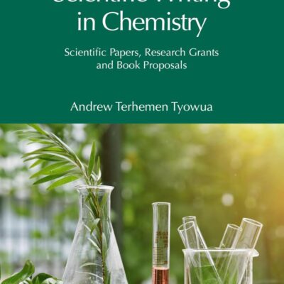 A Practical Guide to Scientific Writing in Chemistry: Scientific Papers, Research Grants and Book Proposals