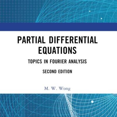 Partial Differential Equations: Topics in Fourier Analysis