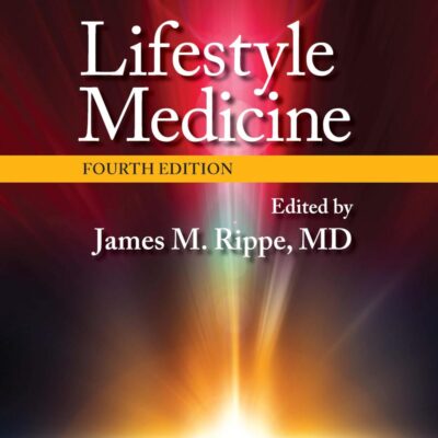 Lifestyle Medicine, Fourth Edition