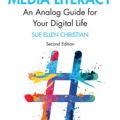 Everyday Media Literacy: An Analog Guide for Your Digital Life