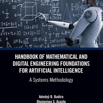 Handbook of Mathematical and Digital Engineering Foundations for Artificial Intelligence: A Systems Methodology (Systems Innovation Book Series)
