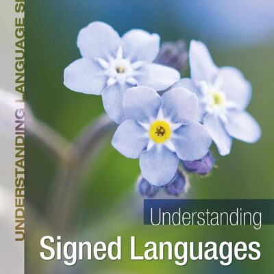 Understanding Signed Languages (Understanding Language)