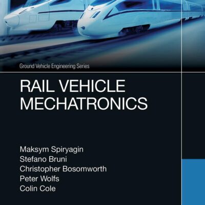 Rail Vehicle Mechatronics (Ground Vehicle Engineering)