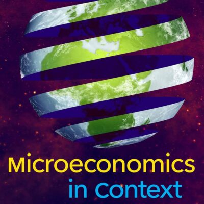MICROECONOMICS IN CONTEXT, 5TH EDITION