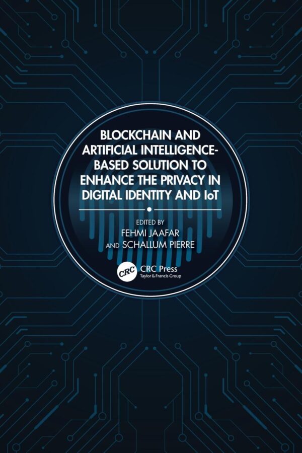 Blockchain and Artificial Intelligence-based Solution to Enhance the Privacy in Digital Identity and Iot
