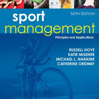 SPORT MANAGEMENT : PRINCIPLES AND APPLICATIONS, 6TH EDITION