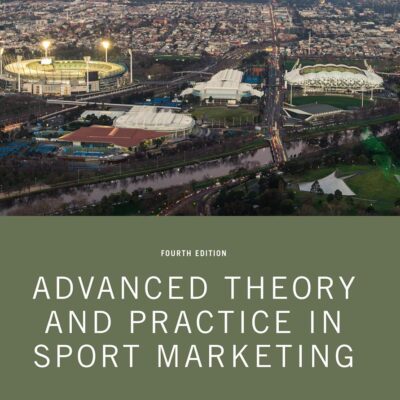 ADVANCED THEORY AND PRACTICE IN SPORT MARKETING,4TH EDITION