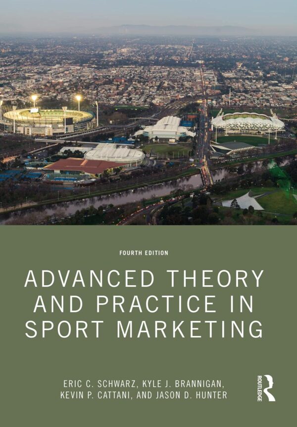 ADVANCED THEORY AND PRACTICE IN SPORT MARKETING,4TH EDITION