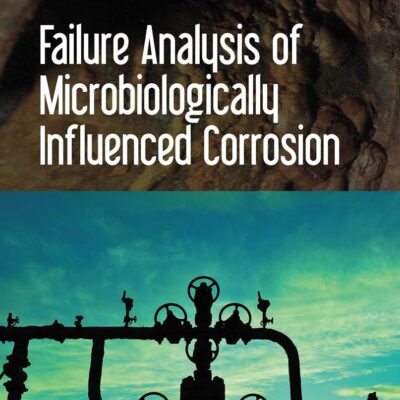 Failure Analysis of Microbiologically Influenced Corrosion