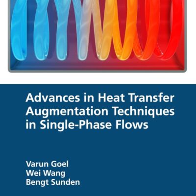 Advances in Heat Transfer Augmentation Techniques in Single-phase Flows