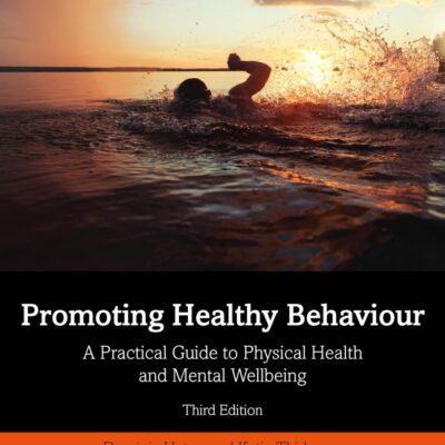 Promoting Healthy Behaviour: A Practical Guide to Physical Health and Mental Wellbeing