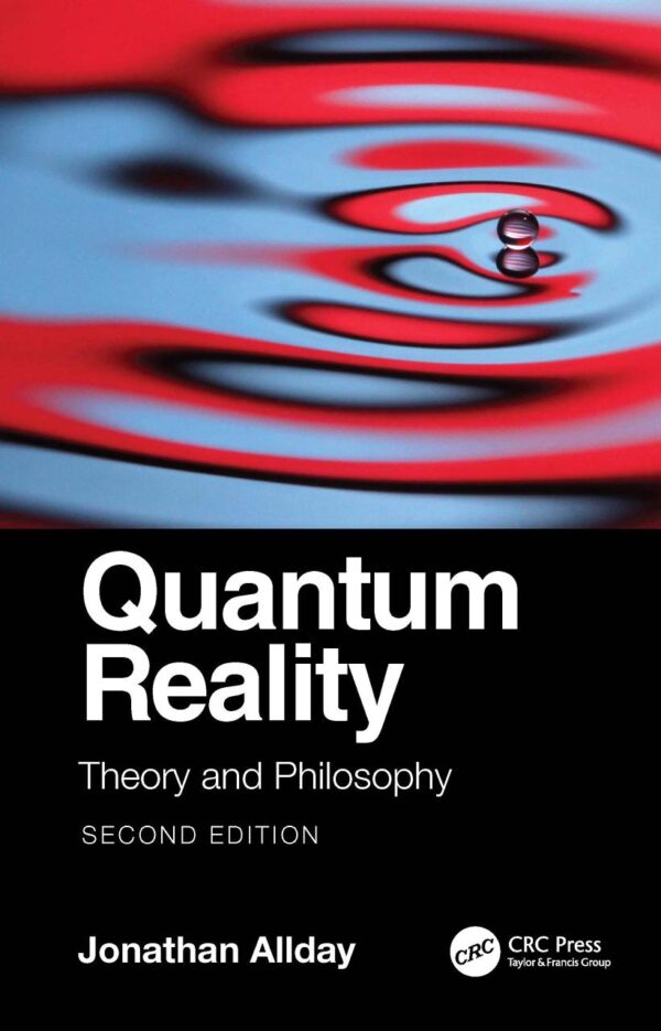 QUANTUM REALITY: THEORY AND PHILOSOPHY, 2ND EDITION