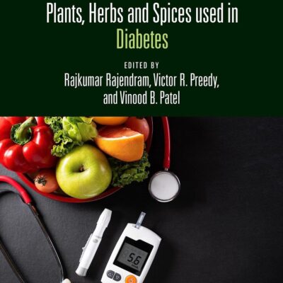 Ancient and Traditional Foods, Plants, Herbs and Spices Used in Diabetes (Ancient and Traditional Foods, Herbs, and Spices in Human Health)