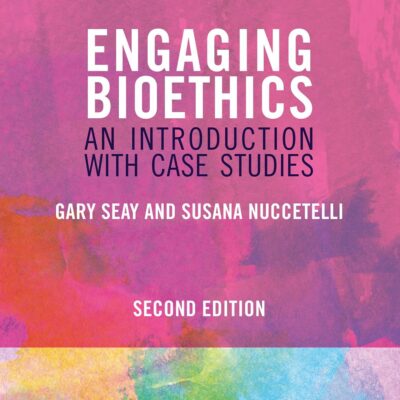 Engaging Bioethics: An Introduction With Case Studies