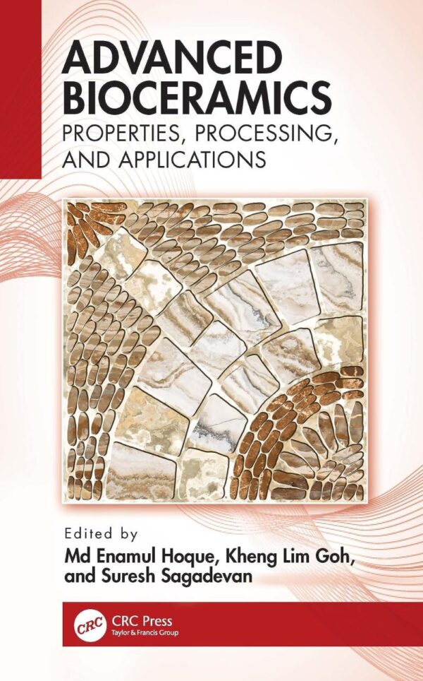Advanced Bioceramics: Properties, Processing and Applications