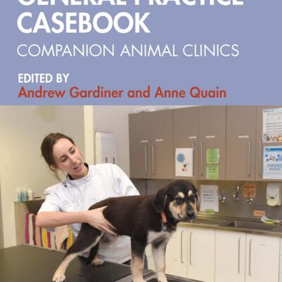 The Veterinary General Practice Casebook: Companion Animal Clinics