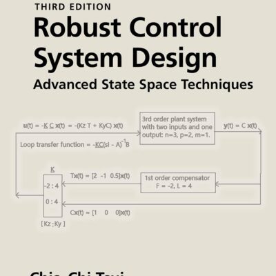 Robust Control System Design: Advanced State Space Techniques