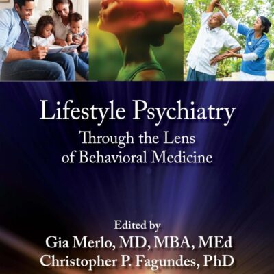 Lifestyle Psychiatry: Through the Lens of Behavioral Medicine (Lifestyle Medicine)
