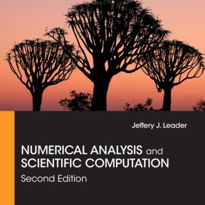 Numerical Analysis and Scientific Computation (Textbooks in Mathematics)