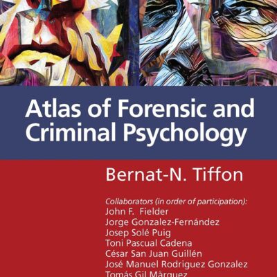ATLAS OF FORENSIC AND CRIMINAL PSYCHOLOGY (PB 2022)