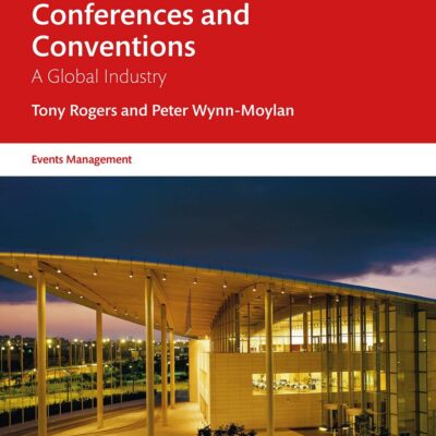 Conferences and Conventions: A Global Industry (Events Management)