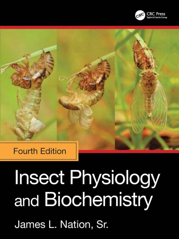 INSECT PHYSIOLOGY AND BIOCHEMISTRY, 4TH EDITION