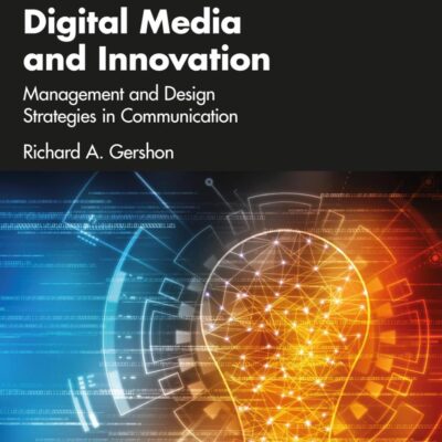 Digital Media and Innovation: Management and Design Strategies in Communication (Media Management and Economics Series)