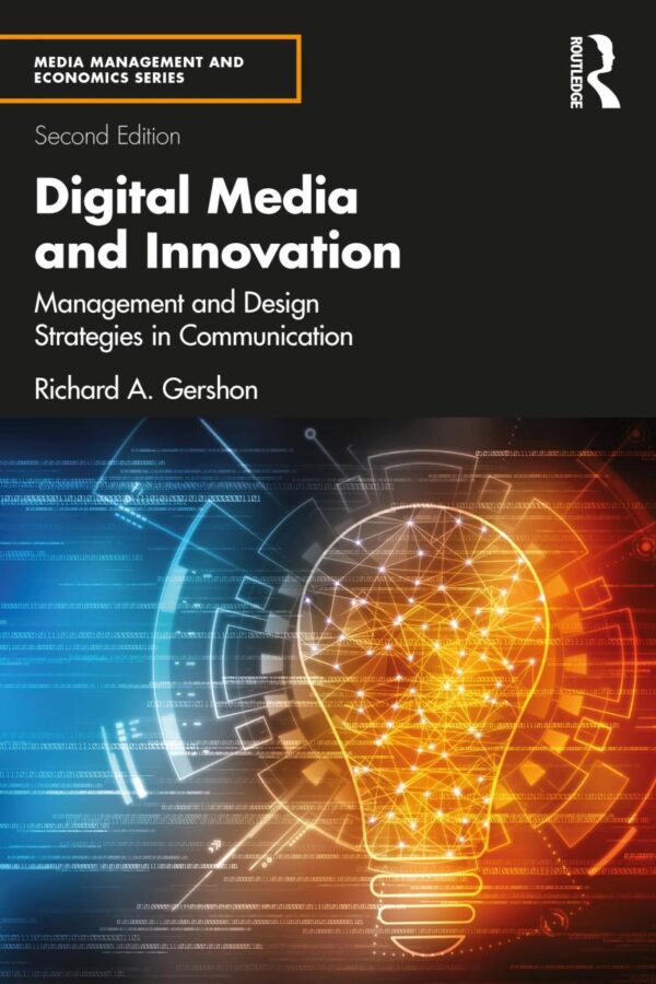 Digital Media and Innovation: Management and Design Strategies in Communication (Media Management and Economics Series)