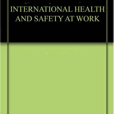 INTERNATIONAL HEALTH AND SAFETY AT WORK