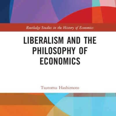 Liberalism and the Philosophy of Economics (Routledge Studies in the History of Economics)