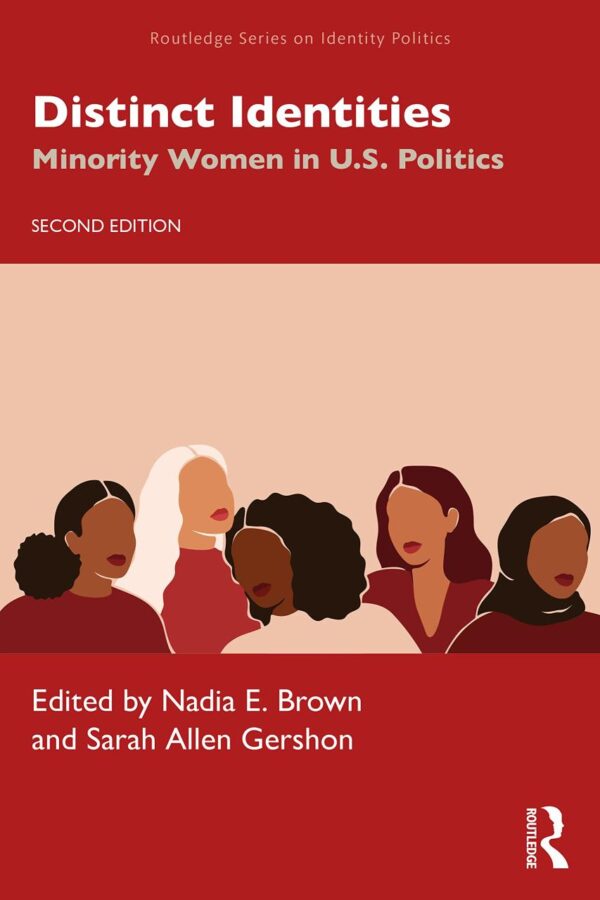 Distinct Identities: Minority Women in U.S. Politics (Routledge Series on Identity Politics)