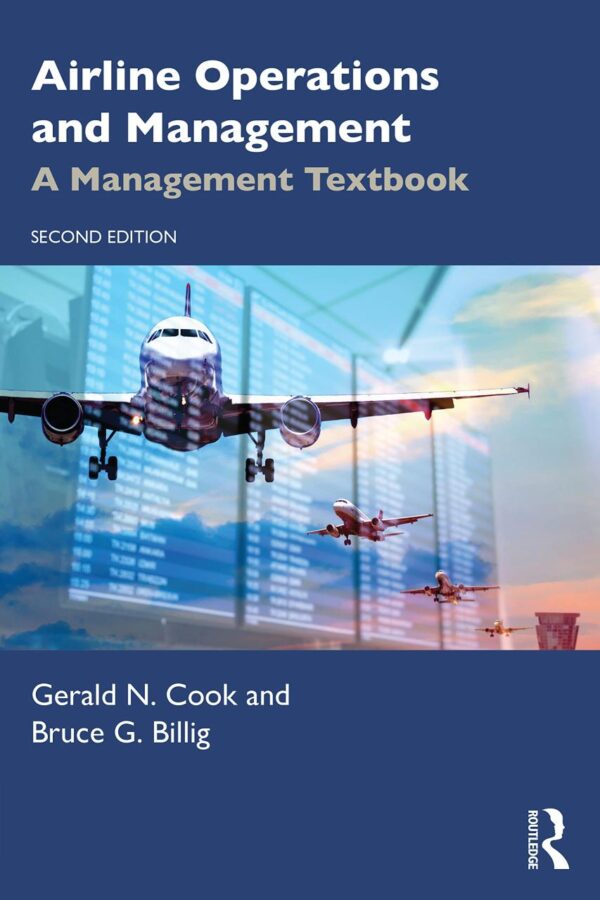 AIRLINE OPERATIONS AND MANAGEMENT A MANAGEMENT TEXTBOOK 2ED (PB 2023)