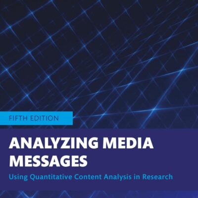 Analyzing Media Messages: Using Quantitative Content Analysis in Research